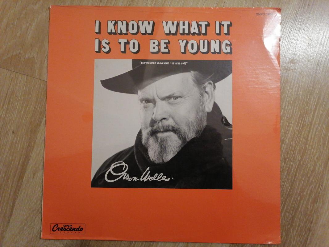 ORSON WELLES -  I Know What It Is To Be Young  - 1984 USA BASIM JELATİNİNDE MAXI 45 PLAK