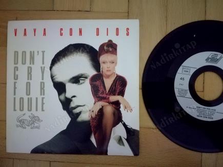 VAYA CON DIOS - DON’T CRY FOR LOUIE 1988 ALMANYA BASIM 45 LİK PLAK