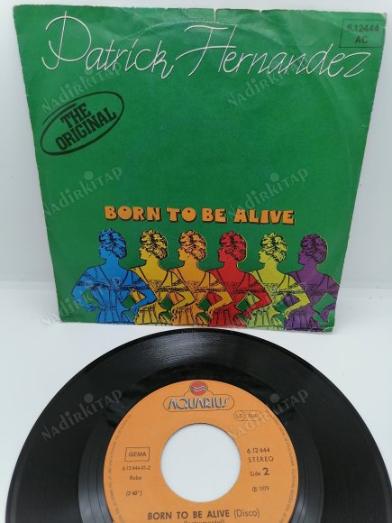 PATRICK HERNANDEZ - BORN TO BE ALIVE -  1979 ALMANYA BASIM 45 LİK PLAK