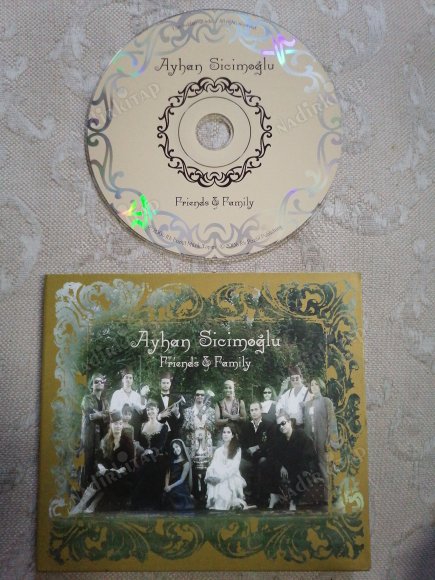 AYHAN SİCİMOĞLU - FRIENDS AND FAMILY -  2006  TÜRKİYE BASIM CD