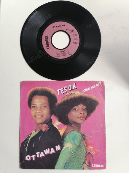 OTTAWAN - T’ES O.K. - 1980 FRANSA  BASIM 45 LİK PLAK