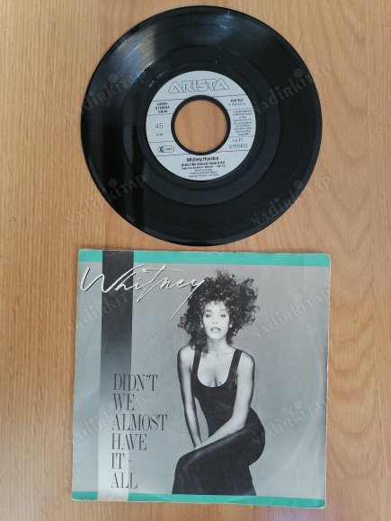 WHITNEY HOUSTON - DIDN’T WE ALMOST HAVE IT ALL - 1987 ALMANYA BASIM  45 LİK PLAK
