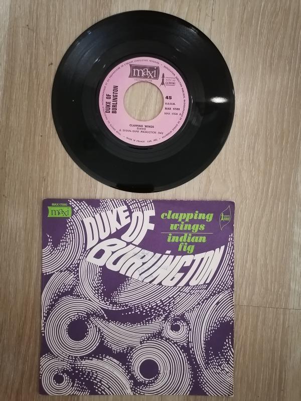 DUKE OF BURLINGTON - CLAPPING WINGS / INDIAN FIG  1971 FRANSA  BASIM 45’LİK  PLAK