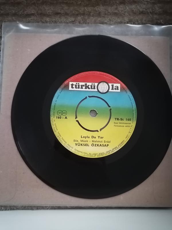 Yüksel Özkasap - Loylu da Yar / Nar Danesi - Türkiye Dönem Basım 45’lik Plak - KAPAKSIZDIR