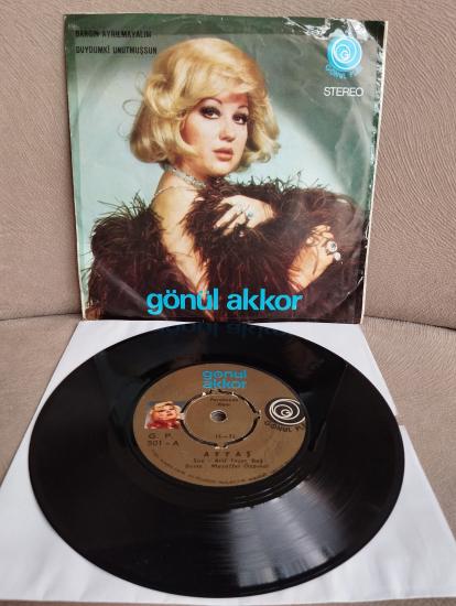 Gönül Akkor – Ayyaş / Aşkıma Layık Değilsin -  1974 Türkiye Basım  45 lik Plak