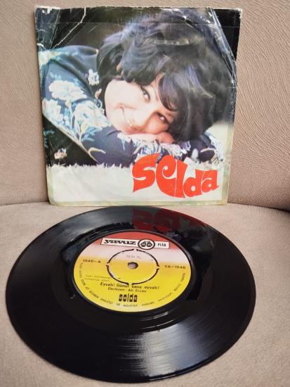 Selda  – Eyvah Gönül Sana Eyvah  / Zâlim Sevgililer Bu Sözum Size!  -1972 Türkiye Basım 45 lik Plak