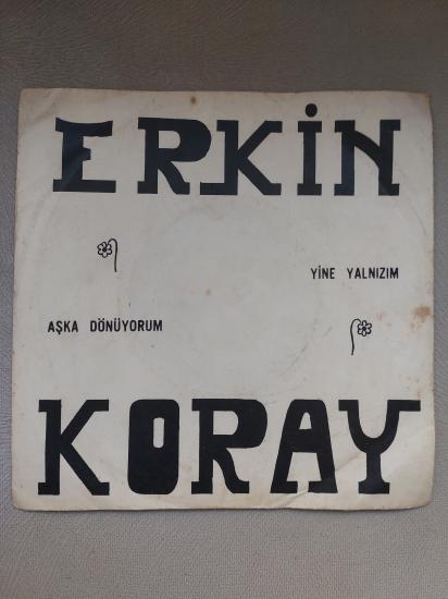 Erkin Koray – Aşka Dönüyorum / Yine Yalnızım 1969 Basım Nadir 45 Lik Plak Kapağı