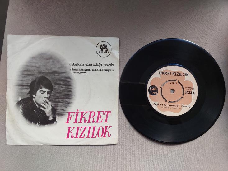 Fikret Kızılok – Aşkın Olmadığı Yerde / İnsanmıyım, Mahlûkmuyum, Otmuyumı - 1974 Basım 45 Lik Plak