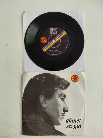 Ahmet Sezgin ‎– Bir Kadeh Susuz Rakı / Küçük Yaşta Aldım Sazı Elime - Türkiye Dönem  Basım 45lik Plak