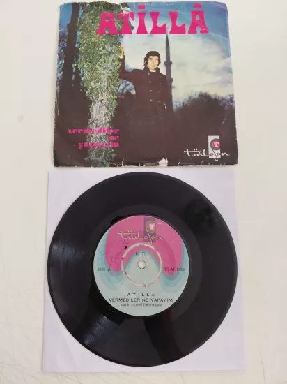 Atilla   ‎– Vermediler Ne Yapayım/Deliyim  -  Türkiye  Basım 45’lik Plak