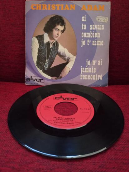Christian Adam – Si Tu Savais Combien Je T’aime - 1973 Belçika Basım 45 lik Plak