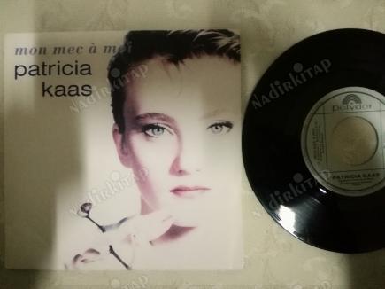 PATRICIA KAAS - MON MEC A MOI - 1990 FRANSA BASIM 45 LİK PLAK