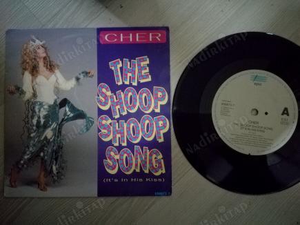 CHER - THE SHOOP SHOOP SONG (IT’S IN HIS KISS)-1991 İNGİLTERE BASIM 45 LİK PLAK