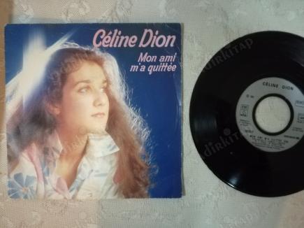 CELINE DION - MON AMI M’A QUITTEE / LA DO DO LA DO-1983 FRANSA BASIM 45 LİK PLAK