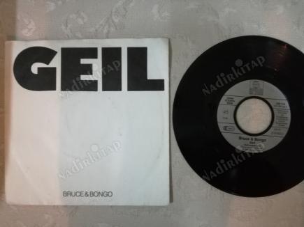 BRUCE & BONGO -  GEIL - 1986 ALMANYA BASIM 45 LİK PLAK