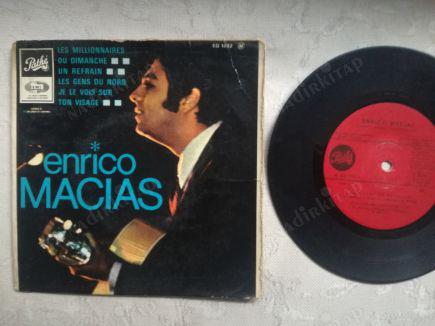 ENRICO MACIAS - LES MILLIONNAIRES DU DIMANCHE/UN REFRAIN/LES GENS DU NORD/JE LE VOIS SUR TON VISAGE-1967 FRANSA  BASIM EP PLAK (4 ŞARKI İHTİVA EDER)