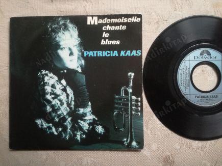 PATRICIA KAAS - MADEMOISELLE CHANTE LE BLUES - 1987 FRANSA BASIM 45 LİK PLAK