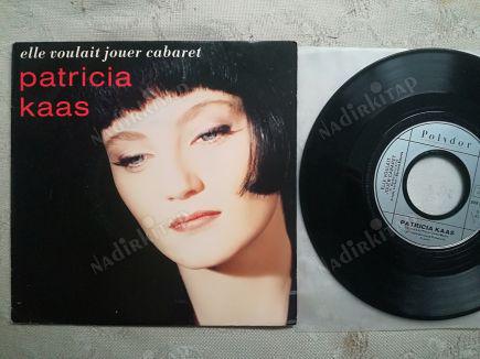 PATRICIA KAAS - ELLE VOULAIT JOUER CABARET - 1989 FRANSA  BASIM 45 LİK PLAK