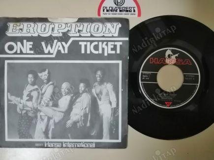 ERUPTION - ONE WAY TICKET - 1979 HOLLANDA  BASIM 45 LİK PLAK