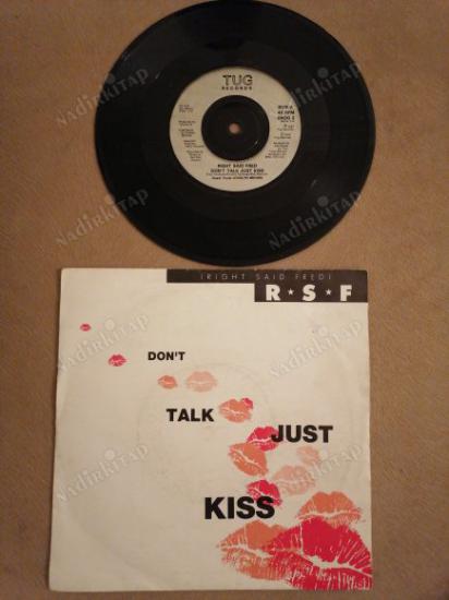 RIGHT SAID FRED - DON’T TALK JUST KISS -  1991 FRANSA  BASIM 45 LİK PLAK