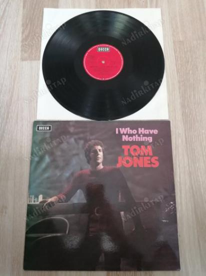 TOM JONES - I WHO HAVE NOTHING - 1970 ALMANYA   BASIM - 33 LÜK LP PLAK