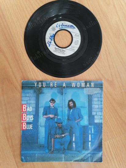 BAD BOYS BLUE- YOU’RE A WOMAN/YOU’RE A WOMAN (INSTRUMENTAL) - 1985 ALMANYA BASIM  45’LİK  PLAK