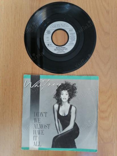 WHITNEY HOUSTON - DIDN’T WE ALMOST HAVE IT ALL - 1987 ALMANYA BASIM  45 LİK PLAK