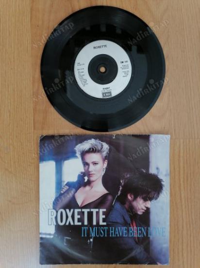 ROXETTE - IT MUST HAVE BEEN LOVE -  1988 İNGİLTERE BASIM 45 LİK PLAK