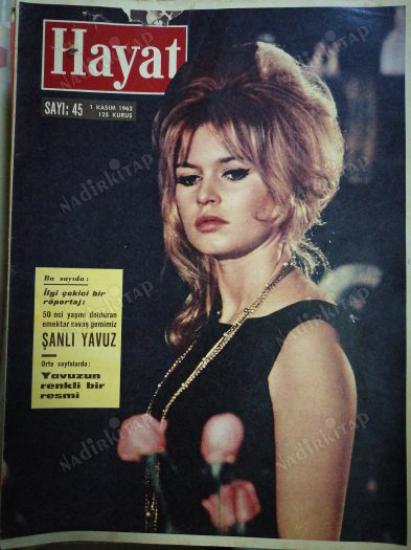 HAYAT DERGİSİ - 1 Kasım 1962 Sayı: 45  Kapak : Brigitte Bardot Orta Sayfa Posteri : Şanlı Yavuz
