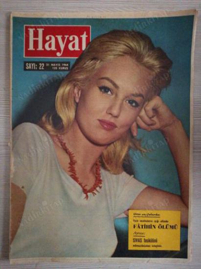 HAYAT DERGİSİ - 21 Mayıs  1964 Sayı:22 Ümran ONUR : Keskin Nişancı Bir Türk Kızı , Yılmaz Öztuna : Yeni Vesikaların Işığı Altında Fatih’in Ölümü