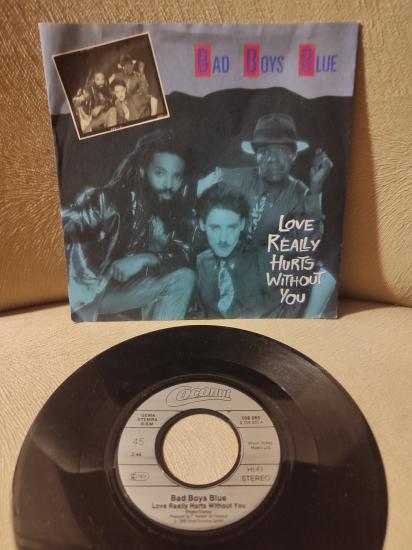 BAD BOYS BLUE - Love Really Hurts Without You - 1986 Almanya Basım 45 lik Plak