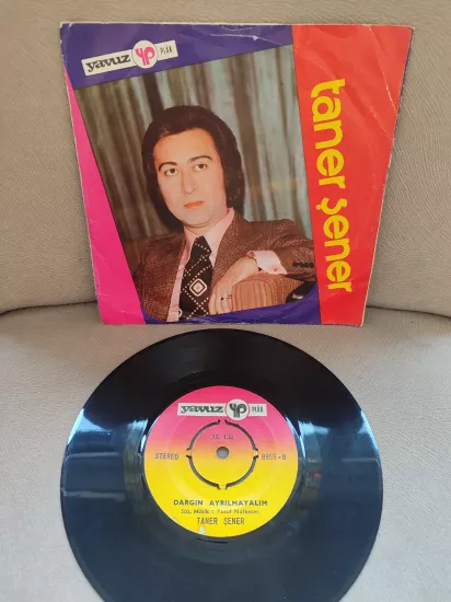 Taner Şener  – Dargın Ayrılmayalım /Kadehinde Zehir Olsa  - 1972  Türkiye  Basım 45’lik Plak 2.EL